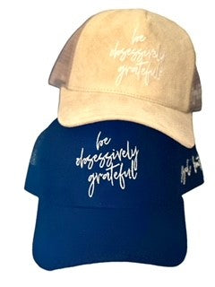 Be Obsessively Grateful Hat